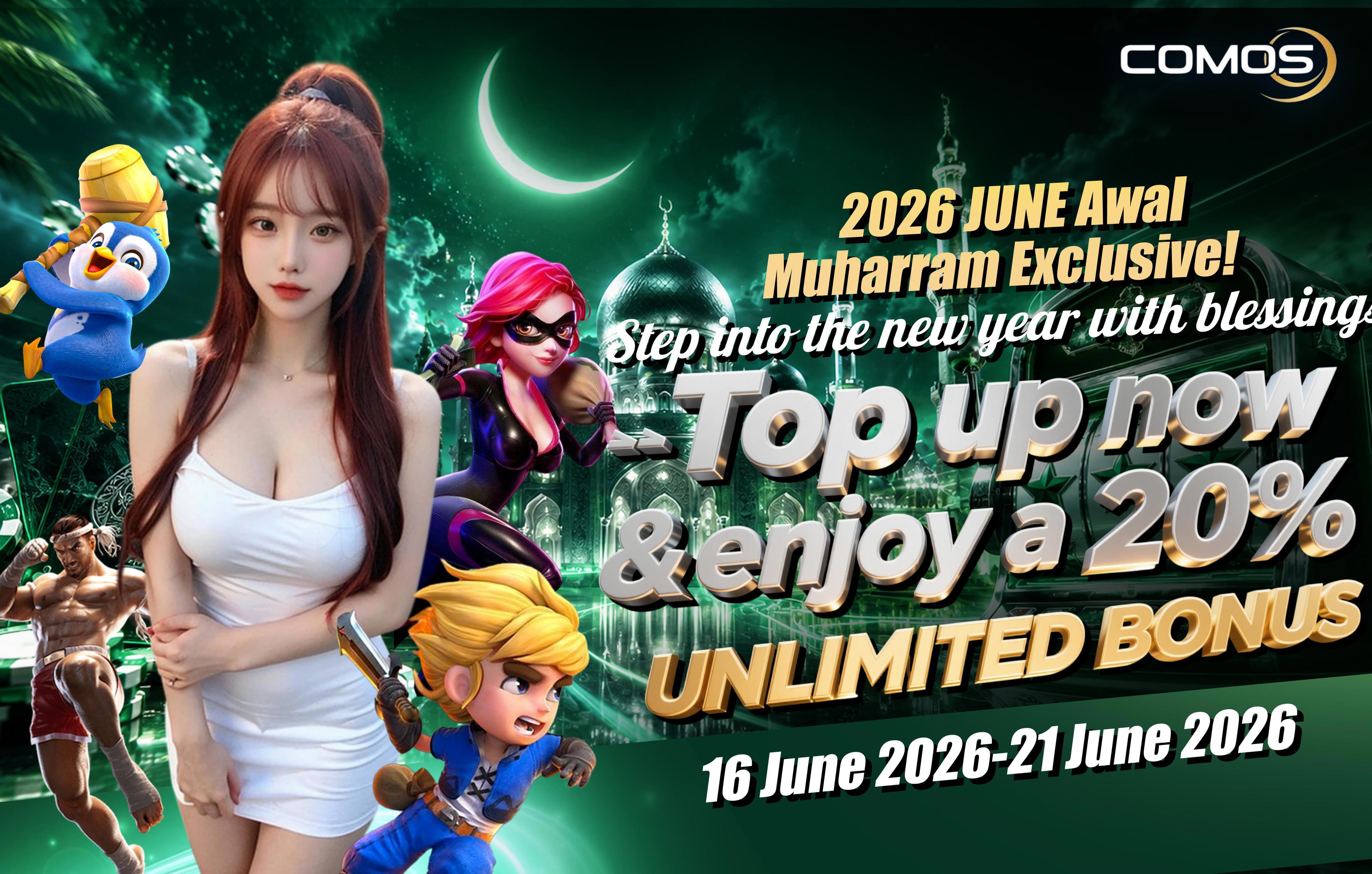 2026 JUNE Awal Muharram Exclusive! Step into the new year with blessings Top up now & enjoy a 20% UNLIMITED BONUS ( Valid On 16th June 2026 - 21th June 2026 )